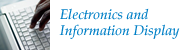 Electronics and Information Display