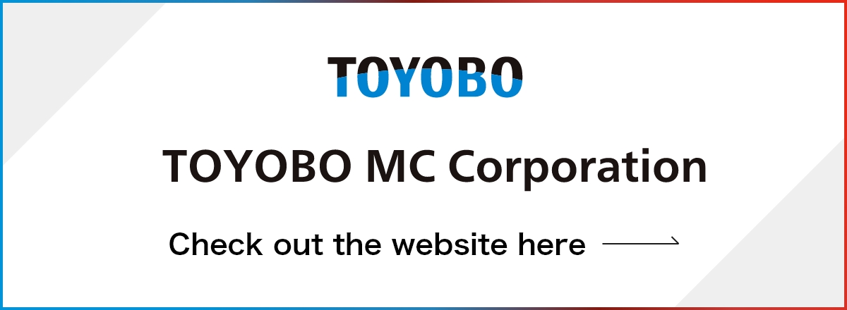 TOYOBO TOYOBO MC Corporation Check out the website here